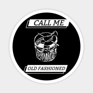 call me old fashioned - Classic Style Magnet